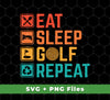 Eat Sleep Golf Repeat, Golfing, Golf, Retro Golf, Legendary Golf, Svg Files, Png Sublimation