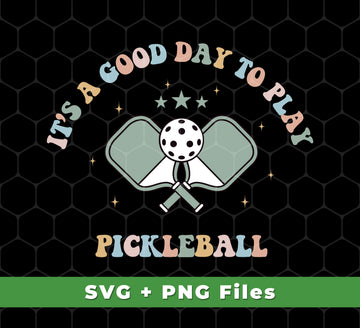 It's A Good Day To Play Pickleball, Groovy Pickleball, Svg Files, Png Sublimation