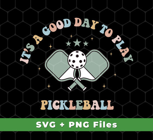 It's A Good Day To Play Pickleball, Groovy Pickleball, Svg Files, Png Sublimation