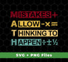 Mistakes Allow Thinking To Happen, Math Lover, Svg Files, Png Sublimation