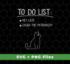 To Do List Is Pet Cats, Crush The Patriarchy, Cat Drawing, Svg Files, Png Sublimation