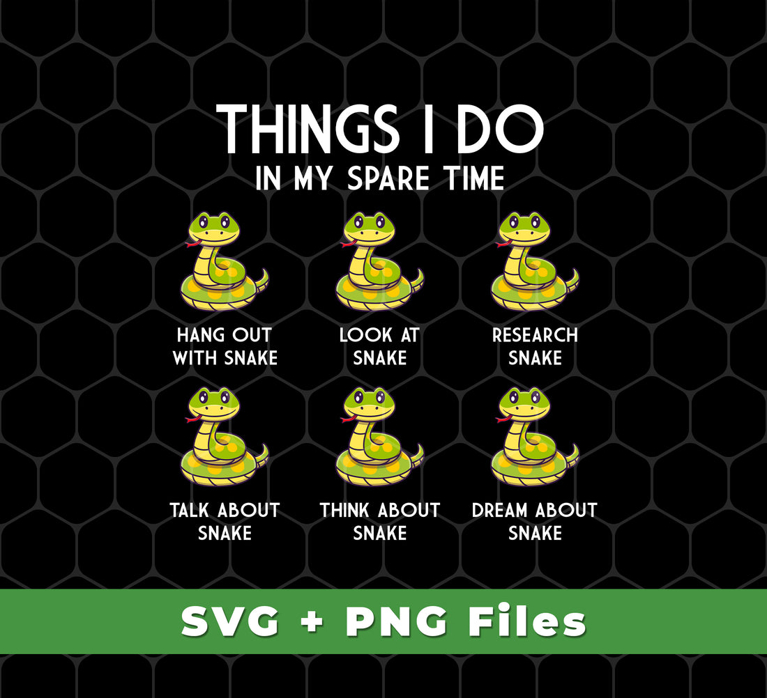 I Love Snake, Think About Snakes In My Spare Time, Svg Files, Png Sublimation
