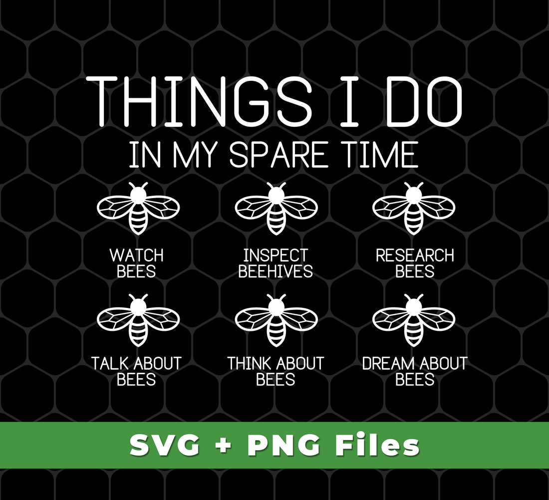Think About Bees, Inspect Beehives, Research Bees, Svg Files, Png Sublimation