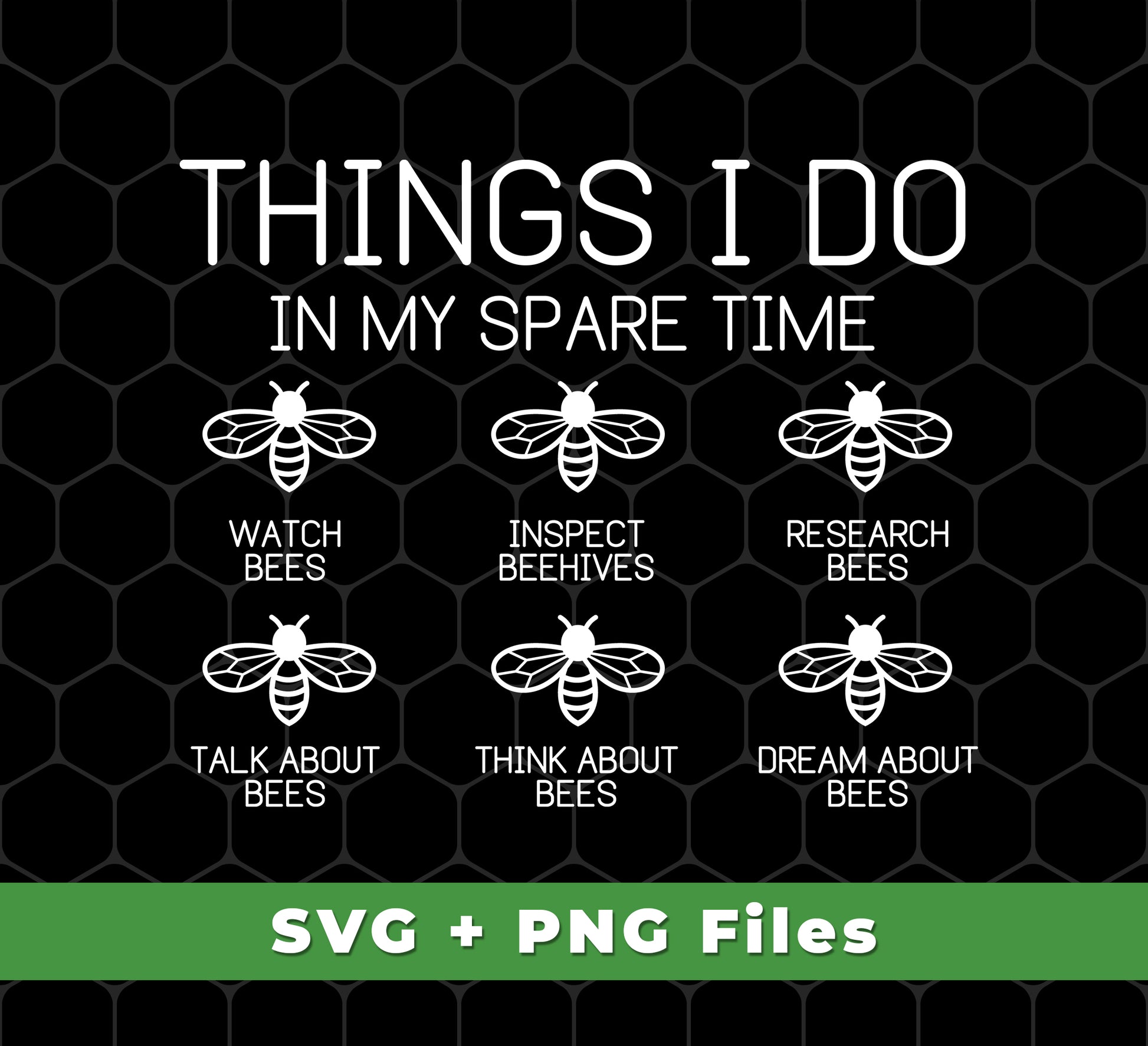 Think About Bees, Inspect Beehives, Research Bees, Svg Files, Png Sublimation