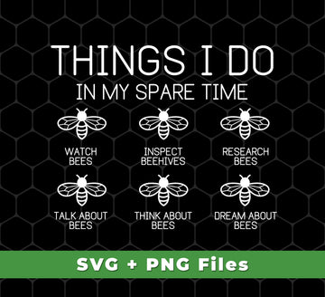 Think About Bees, Inspect Beehives, Research Bees, Svg Files, Png Sublimation