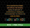 I Work With Kids, Scientist Practitioner, Science Of Behavior, Svg Files, Png Sublimation