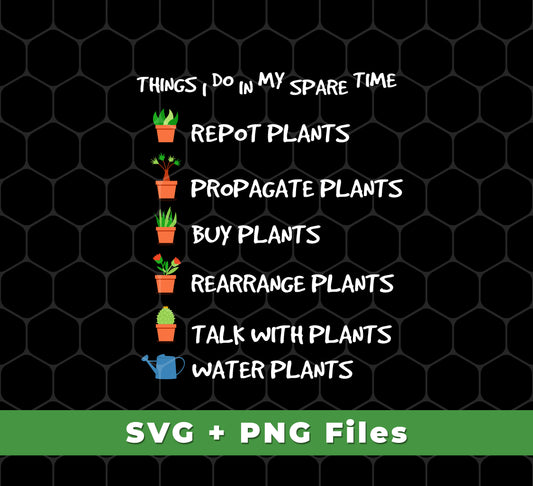 I Plant in My Spare Time, Talk With Plants, Buy Plants, Svg Files, Png Sublimation