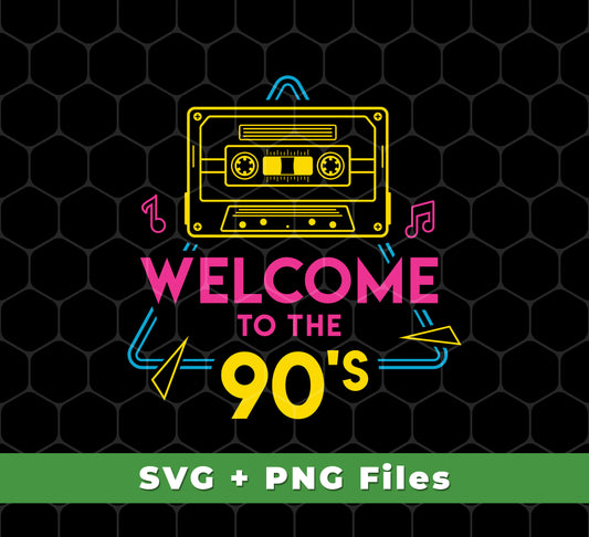 Welcome To The 90's, 90s Cassette, Disco Music, Svg Files, Png Sublimation