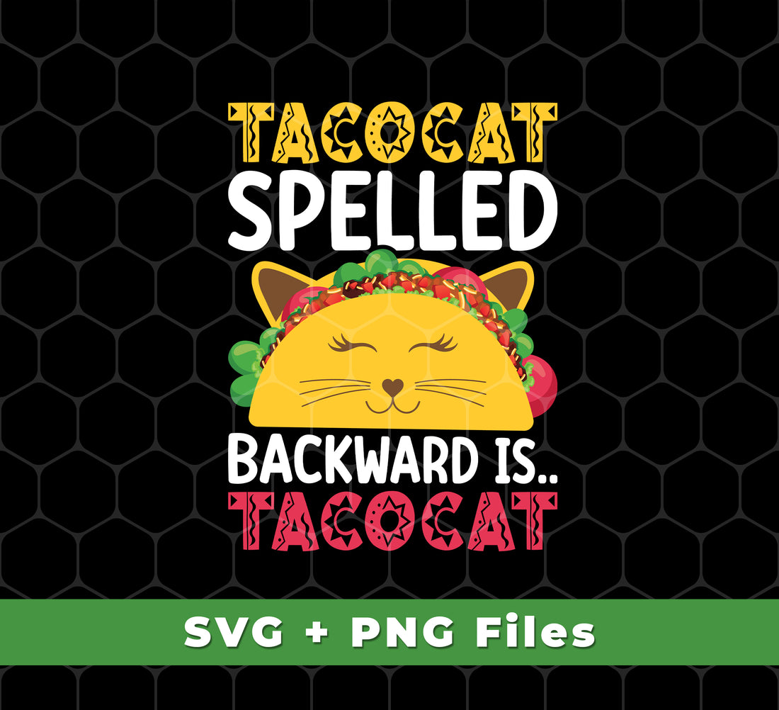 Tacocat Spelled Backward Is Tacocat, Tacocat Game, Palindrome Game, Svg Files, Png Sublimation