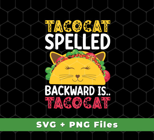 Tacocat Spelled Backward Is Tacocat, Tacocat Game, Palindrome Game, Svg Files, Png Sublimation