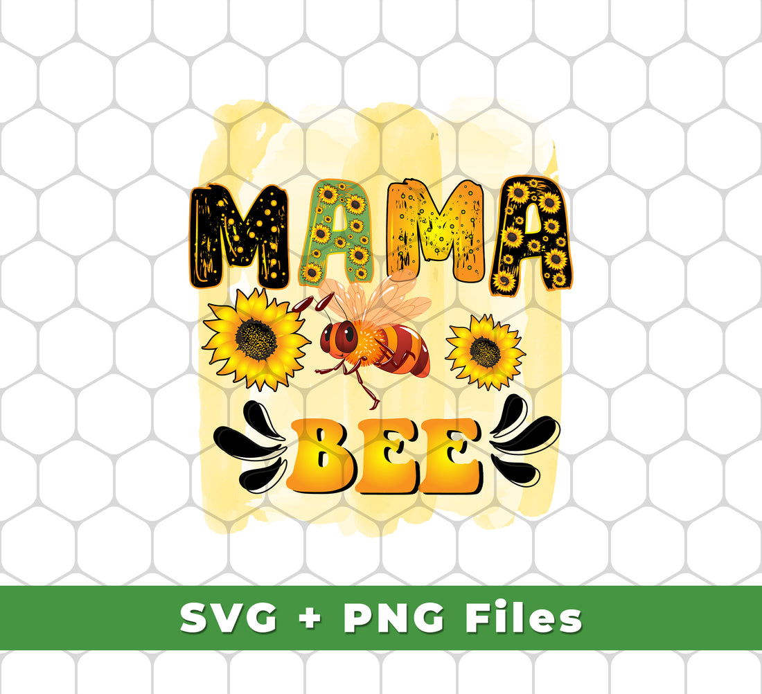 Mama Bee, Mother's Day Gifts, Bee Hard Working, Svg Files, Png Sublimation