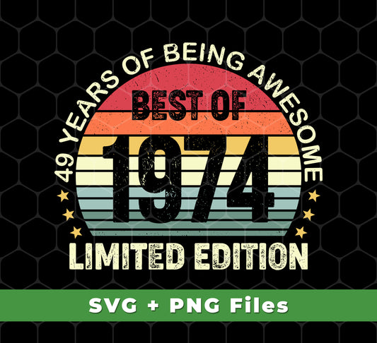 49 Years Of Being Awesome, Best Of 1974, Limited Edition, Svg Files, Png Sublimation