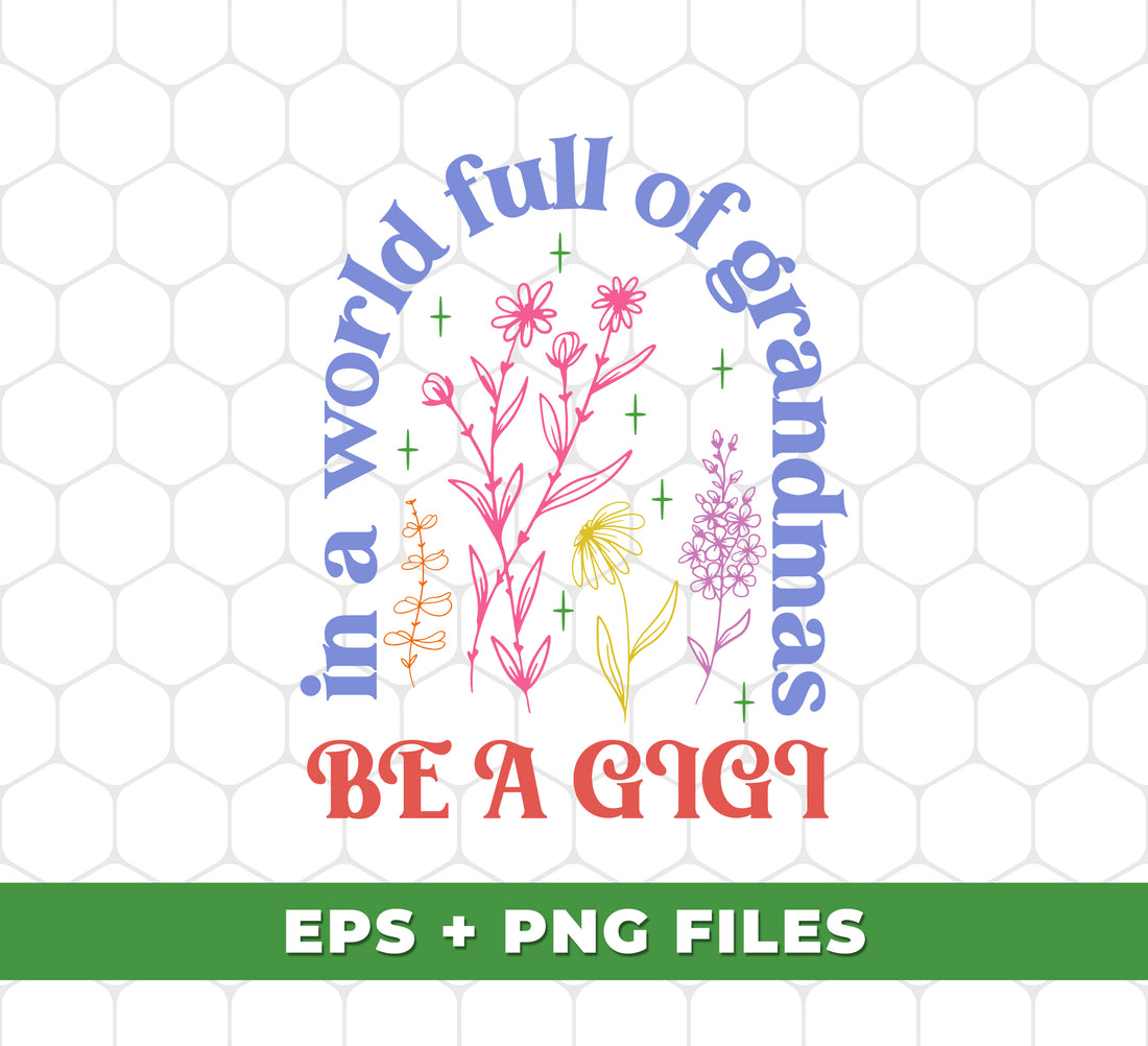Join the ranks of proud and loving grandmas with our "In A World Full Of Grandmas, Be A Gigi" digital file set. These high-quality PNG files are perfect for creating custom clothing, accessories, and more. Show off your role as a Gigi and spread love and joy with every creation.