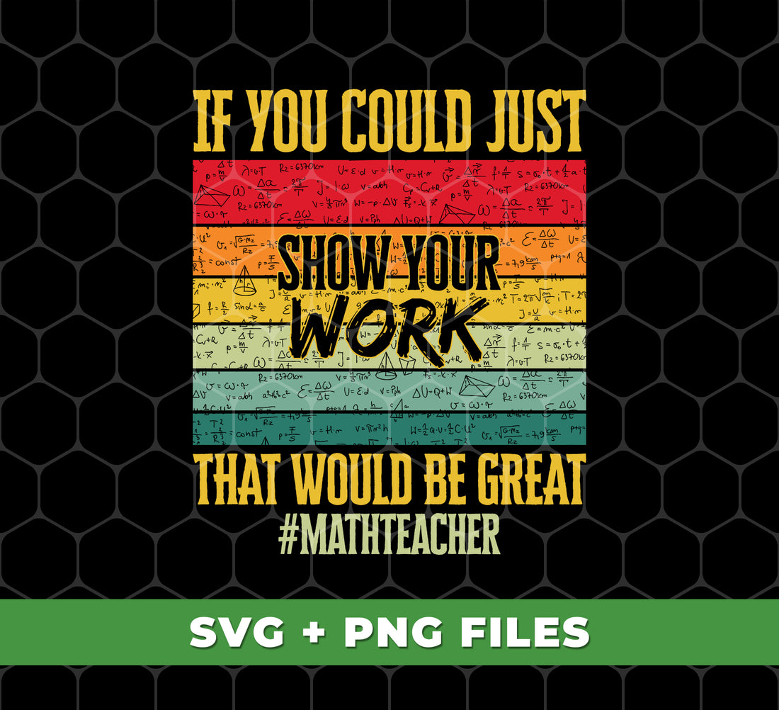 Enhance the learning experience with "If You Could Just Show Your Work", a digital file for math teachers. Easily incorporate PNG sublimation into your curriculum. Efficiently guide students through the problem-solving process with clear instructions.