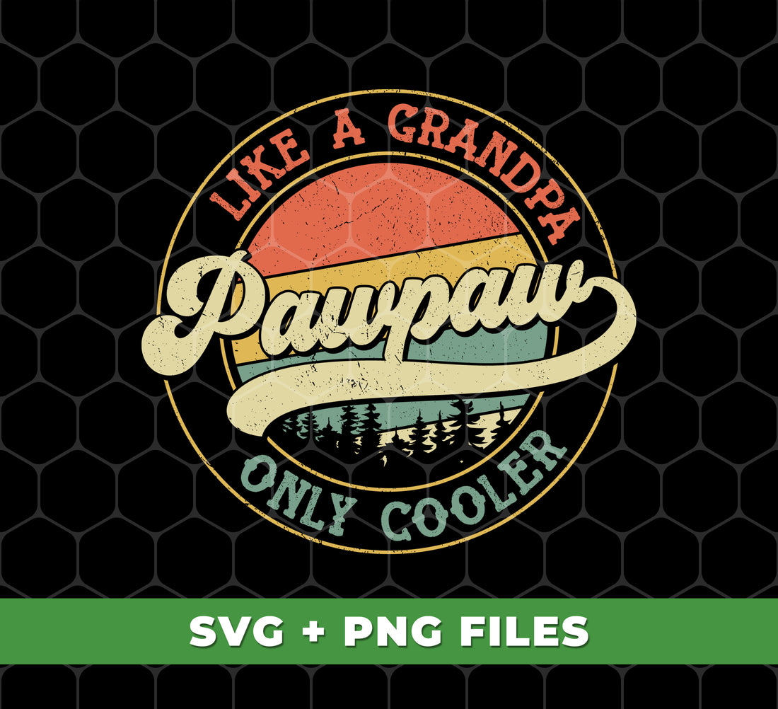 Pawpaw Like A Grandpa, Only Cooler, Father's Day, Retro Pawpaw, Cool Grandpa, Digital Files, Png Sublimation
