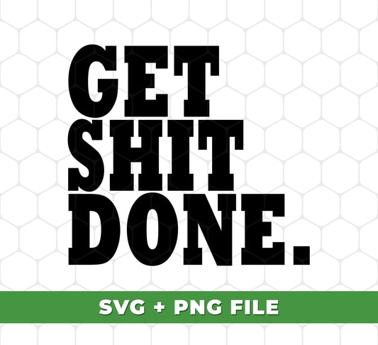 Get Shit Done, Funny Shit, Funny Toilet, Funny Slogan, Digital Files, Png Sublimation