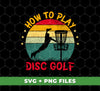 How To Play Disc Golf, Retro Disc Golf, Disc Golf Silhouette, Digital Files, Png Sublimation