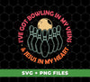 I've Got Bowling In My Veins And Jesus In My Heart, Retro Bowling, Digital Files, Png Sublimation