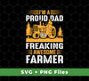 I'm A Proud Dad Of A Freaking Awesome Farmer, Farming, Svg Files, Png Sublimation