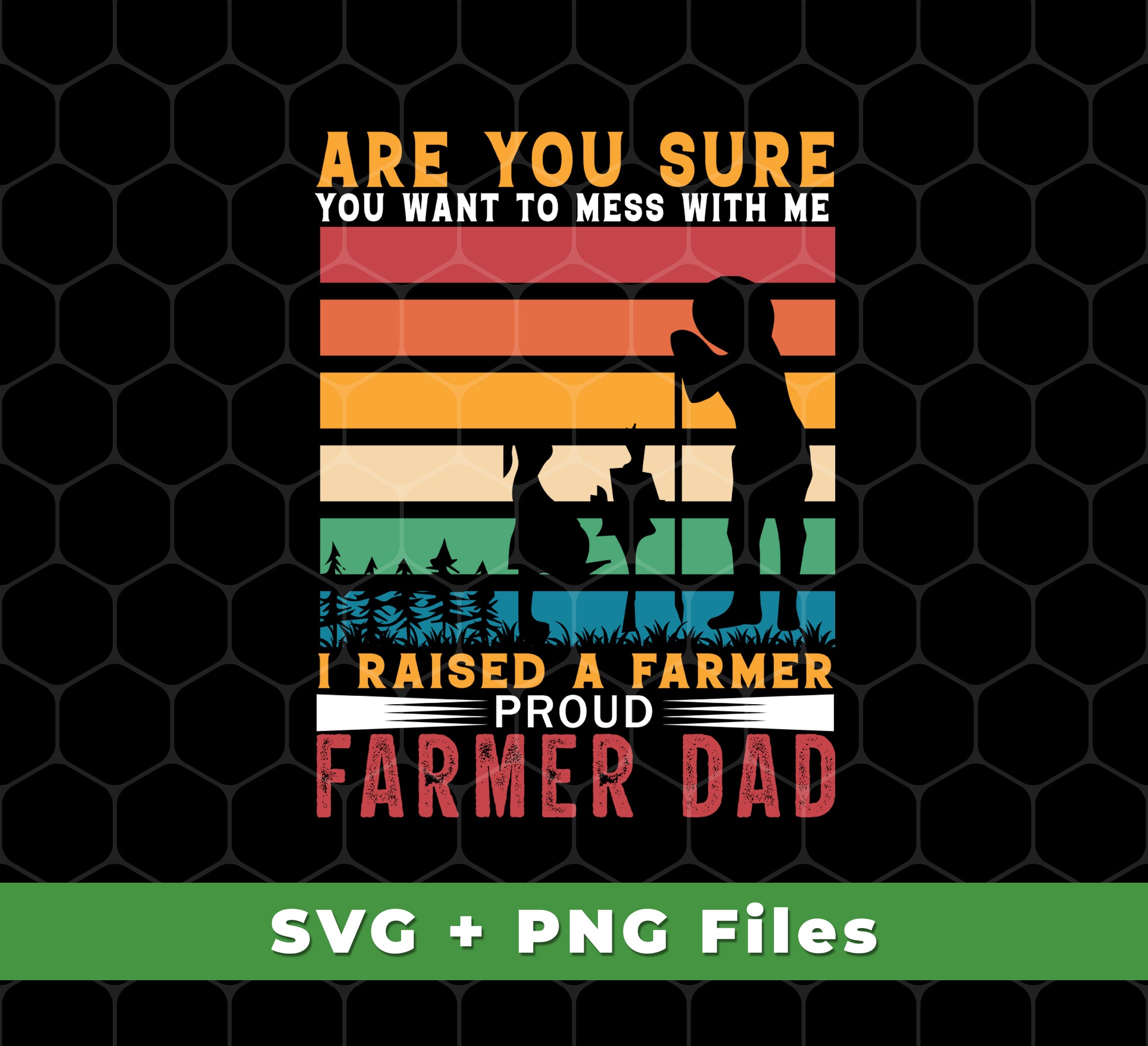 Are You Sure You Want To Mess With Me, I Raise A Farmer Proud Farmer D ...