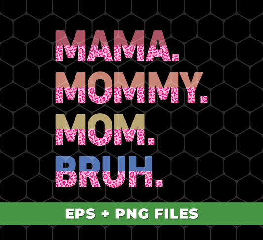 Mama, Mommy, Mom, Bruh, Pink Leopard Mom, Mom Gift, Digital Files, Png Sublimation