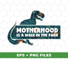Motherhood Is A Walk In The Park, Love Dinosaur, Tropical Dinosaur, Digital Files, Png Sublimation