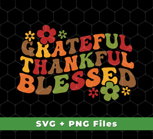 Grateful, Thankful, Blessed, Thanksgiving, Fall Season, Svg Files, Png Sublimation