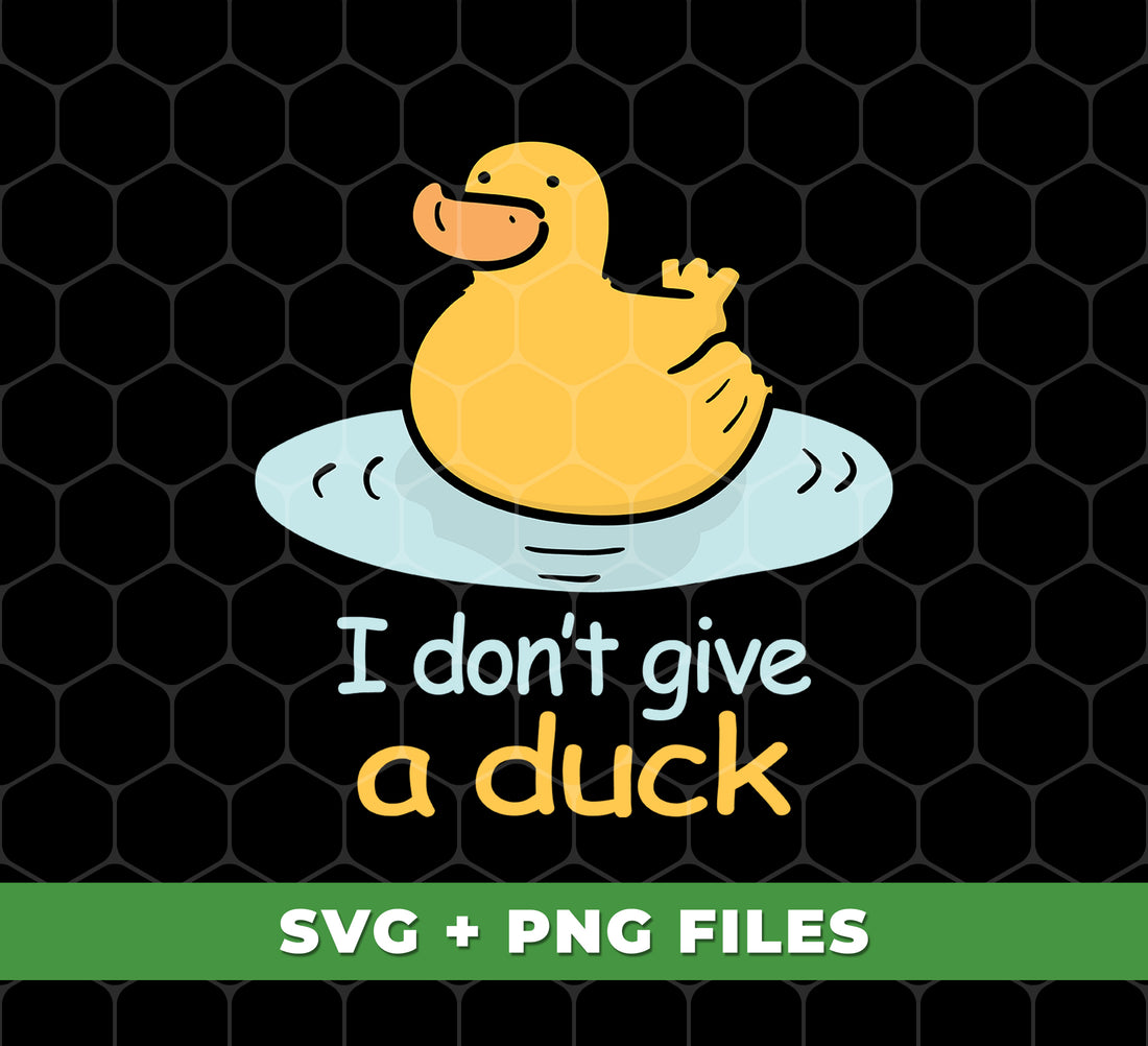 I Don't Give A Duck, Duck Lover, Cute Duck, Love Duck, Digital Files, Png Sublimation