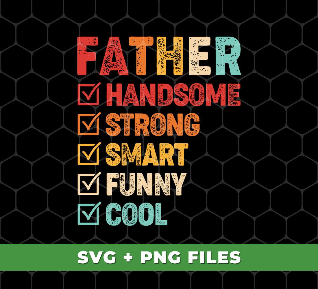 Gift For Dad, Father's Day Gift, Handsome Father, Strong Father, Digital Files, Png Sublimation