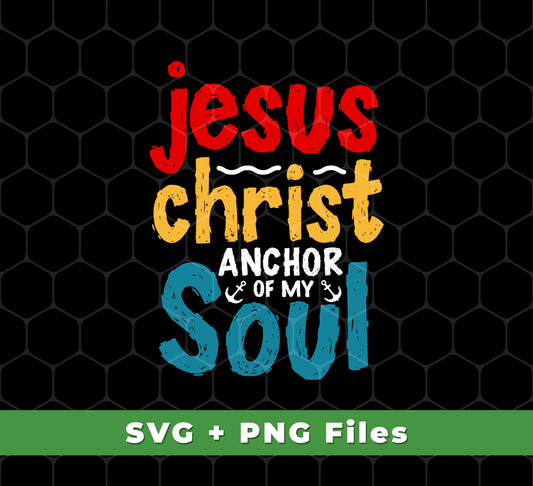 Jesus Christ Anchor Of My Soul, Retro Jesus, Christian, Svg Files, Png Sublimation