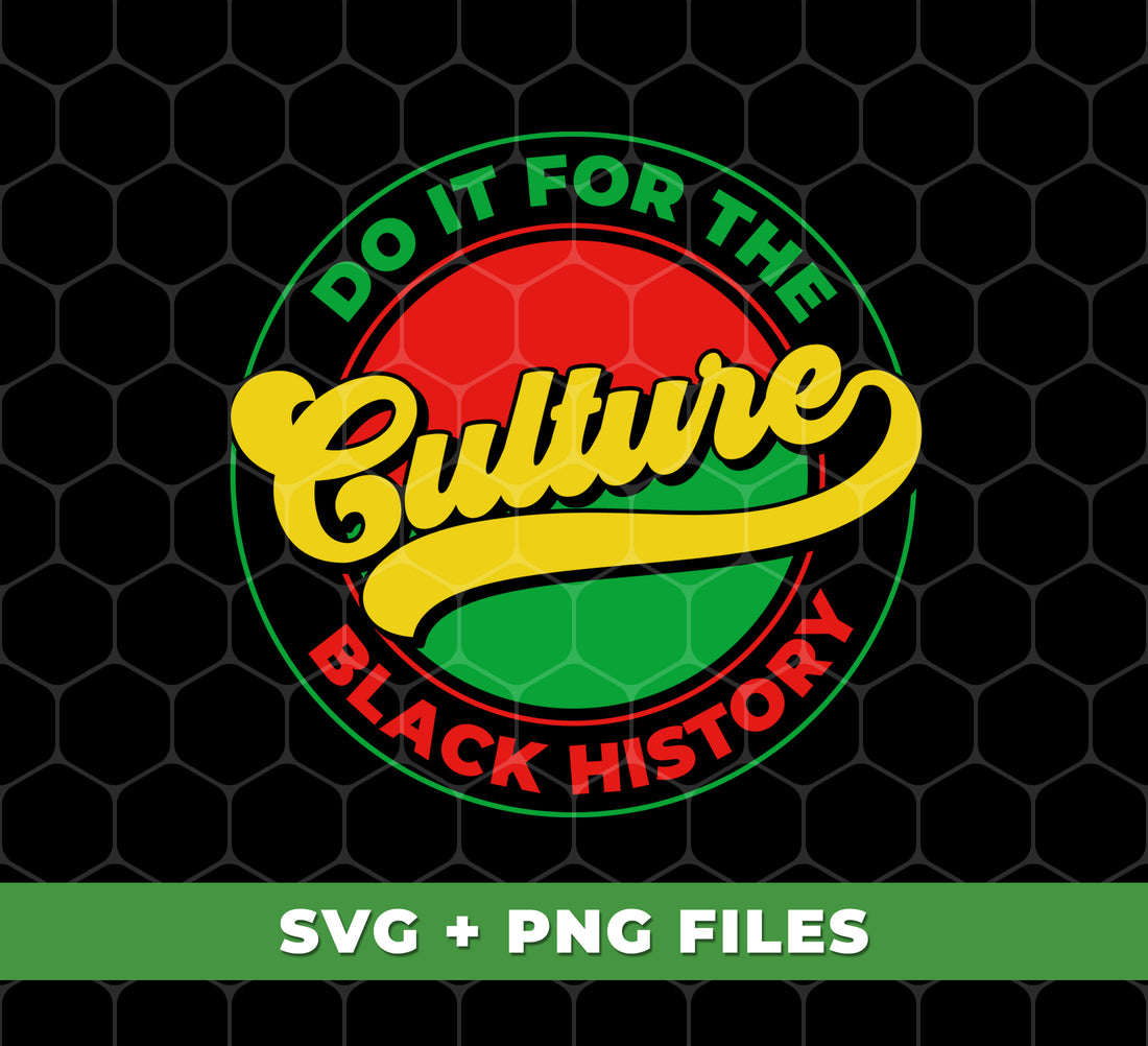 Black Culture, Do It For The Black History, Black Education, Juneteenth, Digital Files, Png Sublimation