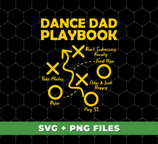 Dance Dad Playbook, Don't Embarrass, Digital Files, Png Sublimation