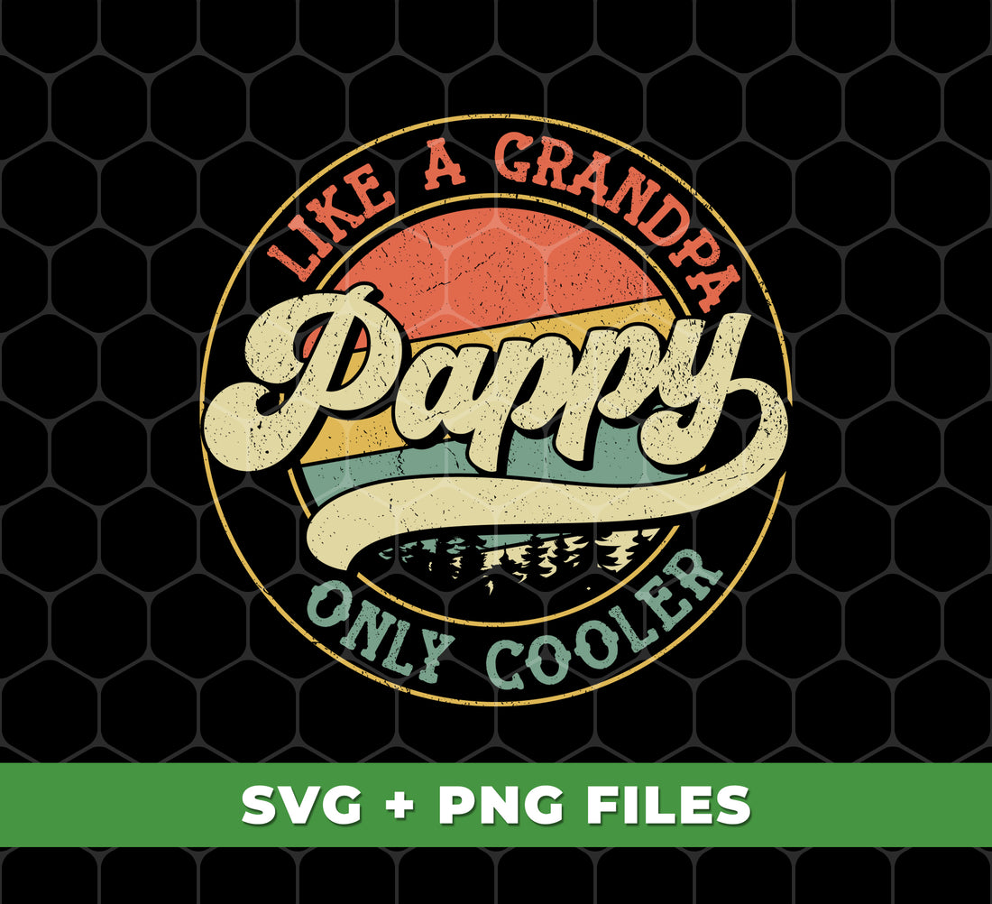 Pappy Like A Grandpa, Only Cooler, Father's Day, Retro Pappy, Cool Grandpa, Digital Files, Png Sublimation