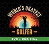 World's Okayest Golfer, Retro Golfing, Golf Player, Svg Files, Png Sublimation