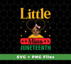 Little Black, Little Miss Juneteenth, Black History, Svg Files, Png Sublimation