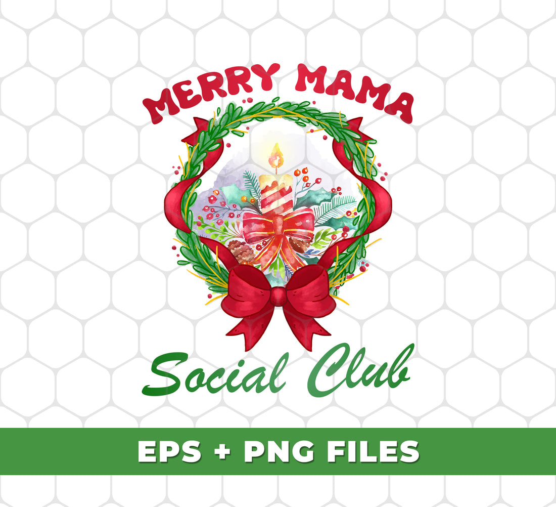 Merry Mama, Social Club, Xmas Ball, Laurel Wreath, Merry Christmas, Digital Files, Png Sublimation