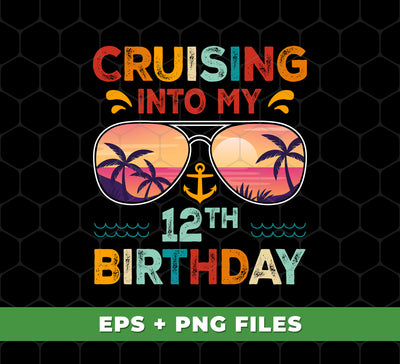 Cruising Into My 12th Birthday, Retro Birthday, Cruising Gift, Digital Files, Png Sublimation