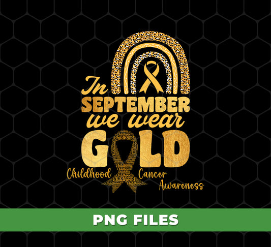 In September We Wear Gold, Childhood Cancer Awareness, Digital Files, Png Sublimation