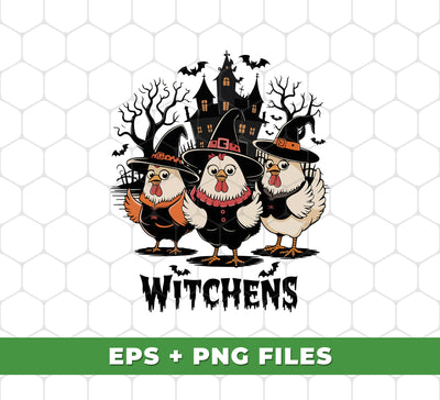 Witchens, Chicken Witches, Happy Halloween, Chicken Halloween, Digital Files, Png Sublimation