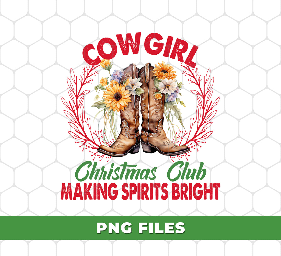 Cowgirl Christmas Club, Making Spirits Bright, Cowgirl Boots, Digital Files, Png Sublimation