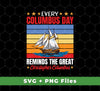 Every Columbus Day Reminds The Great Christopher Columbus, Retro Columbus, Svg Files, Png Sublimation