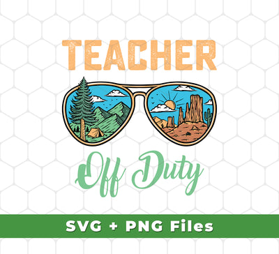 Teacher Off Duty, Landscape, Teacher Lover, Svg Files, Png Sublimation