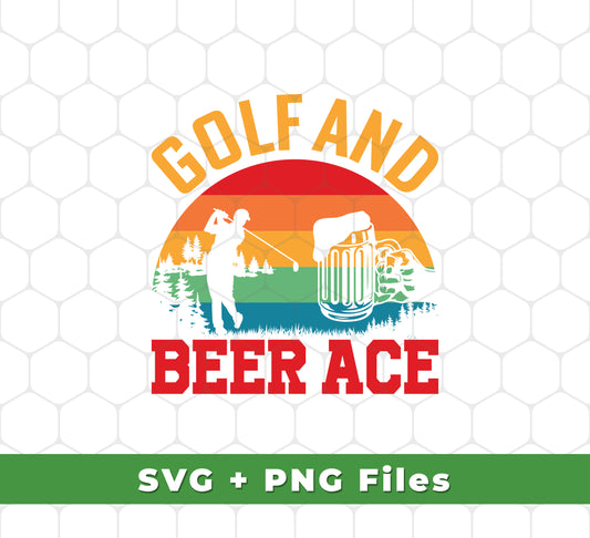 Golf And Beer Ace, Retro Golf, Golf With Beer, Svg Files, Png Sublimation