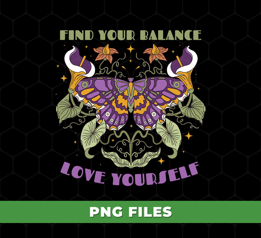 Find Your Balance Butterfly Quote Design, Love Yourself Retro Floral Moth PNG, Positive Mental Health Self Care Art, PNG For Shirts, PNG Sublimation