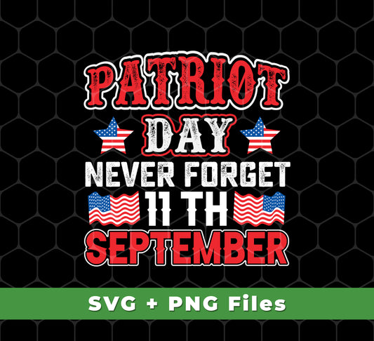 Patriot Day, Never Forget 11th September, America Flag, Svg Files, Png Sublimation