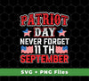 Patriot Day, Never Forget 11th September, America Flag, Svg Files, Png Sublimation