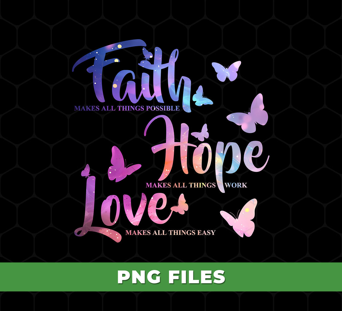 Faith Hope Love PNG, Christian Sublimation Design with Butterflies, Inspirational Bible Verse Clipart, Religious Quote Word Art