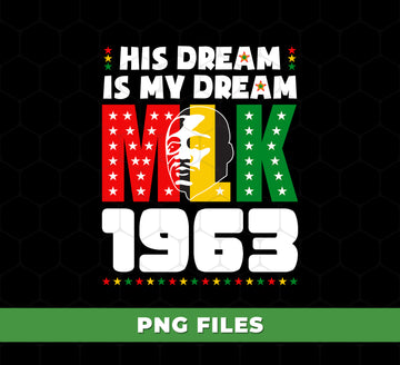 MLK 1963 PNG, His Dream Is My Dream Black History Clipart, African American Pride Design, Juneteenth Colors Art, Civil Rights Quote PNG
