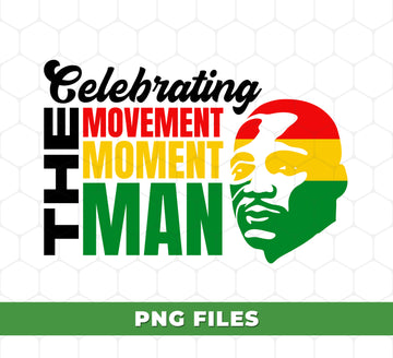 Celebrating the Movement Moment Man PNG, Black History Clipart, Civil Rights Leader Art, Afro Colors Design, Inspirational Quote