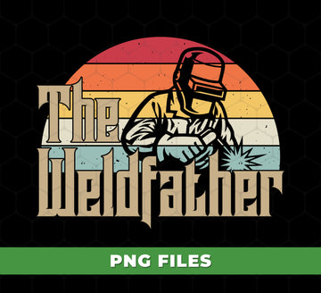 The Weldfather PNG, Welding Dad Retro Sunset, Welder Father’s Day Graphic, Funny Welder